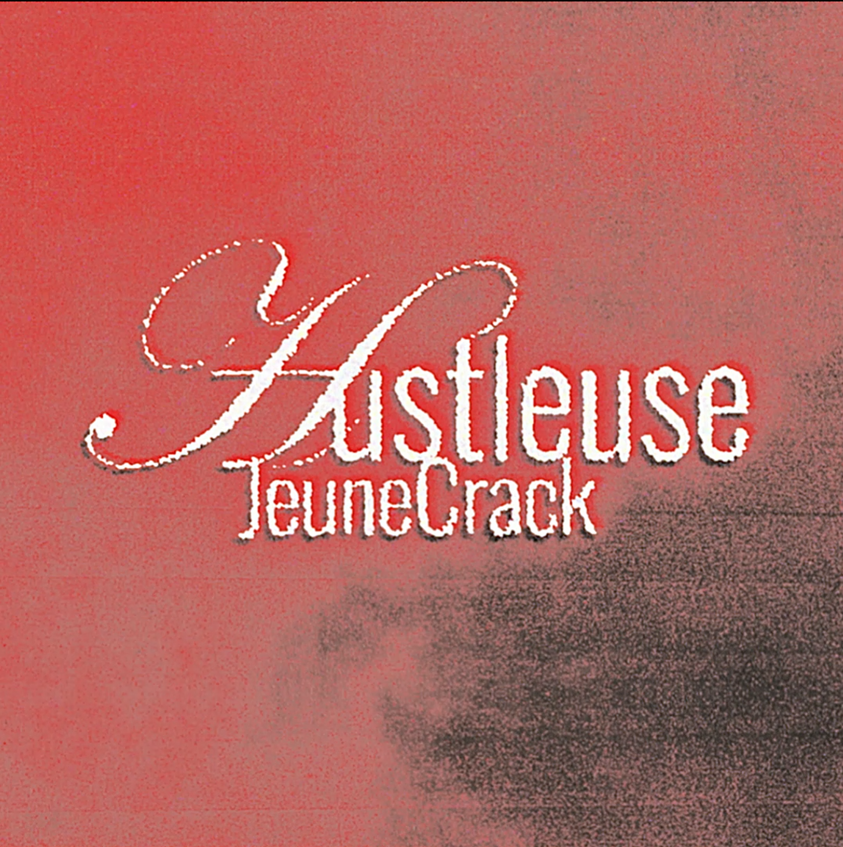 Hustleuse - H JeuneCrack